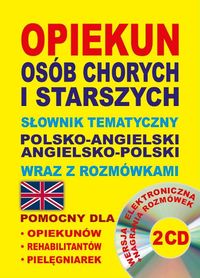 Opiekun osób chorych i starszych Słownik tematyczny polsko-angielski • angielsko-polski wraz z rozmówkami - Lemańska Aleksandra, Gut Dawid - książka