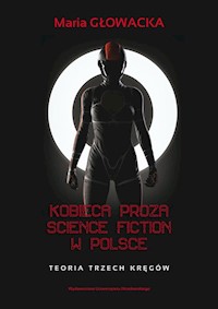 Kobieca proza science fiction w Polsce - Głowacka Maria - książka