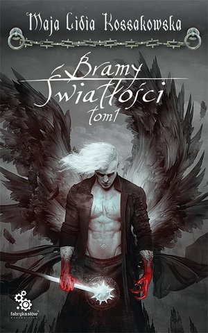 Bramy Światłości. Tom 1 - Maja Lidia Kossakowska - ebook + audiobook + książka