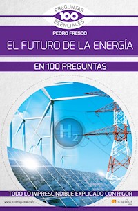 El futuro de la energía en 100 preguntas - Pedro Fresco - ebook