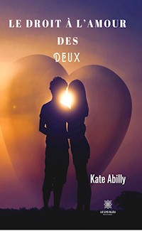 Le droit à l’amour des deux - Kate Abilly - ebook