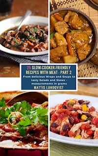 25 Slow-Cooker-Friendly Recipes with Meat - Part 2 - Mattis Lundqvist - ebook