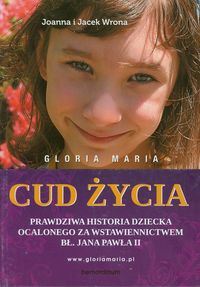Gloria Maria Cud życia - Wrona Joanna, Wrona Jacek - książka