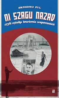 Ni szagu nazad, czyli sztuka łowienia wspomnień - Pul Grzegorz - ebook