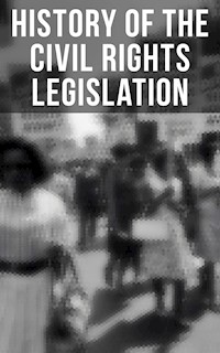 History of the Civil Rights Legislation - U.S. Government - ebook