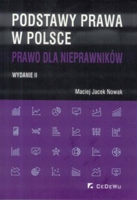 Podstawy prawa w Polsce. Prawo dla nieprawników - Maciej Jacek Nowak - książka
