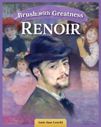 Brush with Greatness: Pierre-Auguste Renoir - Amie Jane Leavitt - ebook