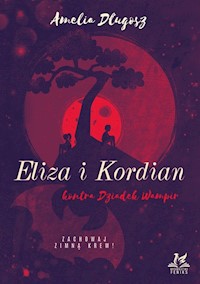 Eliza i Kordian kontra Dziadek Wampir - Długosz Amelia - książka