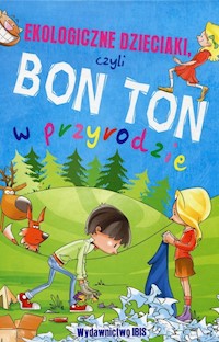 Ekologiczne dzieciaki czyli bon ton w przyrodzie - Agnieszka Nożyńska-Demianiuk - książka
