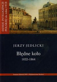 Błędne koło 1832-1864 Tom 2 - Jedlicki Jerzy - książka