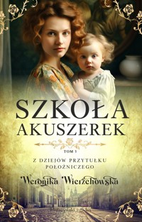 Szkoła akuszerek - Weronika Wierzchowska - ebook + audiobook + książka
