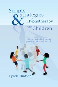 Scripts & Strategies in Hypnotherapy with Children - Lynda Hudson - ebook