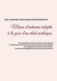 Menus d'automne adaptés à la pose d'un stent cardiaque. - Menard Cédric - ebook
