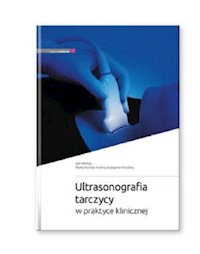 Ultrasonografia tarczycy w praktyce klinicznej -  - książka