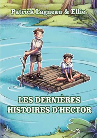 Les dernières histoires d'Hector - Lagneau Patrick - ebook