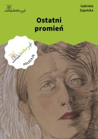 Ostatni promień - Gabriela Zapolska - ebook