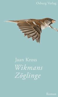 Wikmans Zöglinge - Jaan Kross - ebook