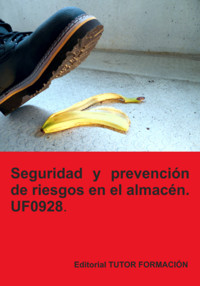 Seguridad Y Prevención De Riesgos En El Almacén. Uf0928. - Carmen Arenal Laza - ebook