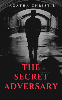 The Secret Adversary (Tommy & Tuppence's First Adventure) - Agata Christie - ebook