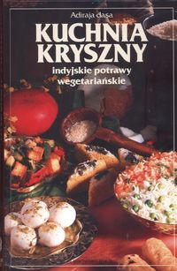 Kuchnia Kryszny Indyjskie potrawy wegetariańskie - Dasa Adiraja - książka