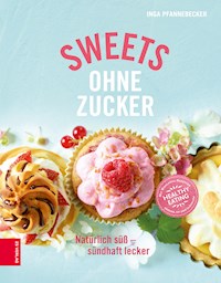 Sweets ohne Zucker - Inga Pfannebecker - ebook
