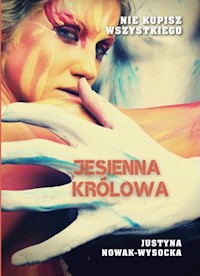 Jesienna Królowa - Nowak-Wysocka Justyna - ebook