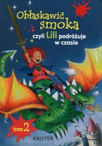 Obłaskawić smoka, czyli Lili podróżuje w czasie - Knister - ebook