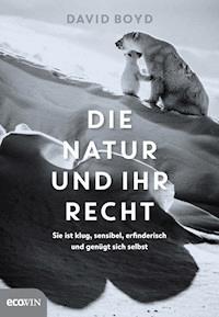 Die Natur und ihr Recht - David R. Boyd - ebook