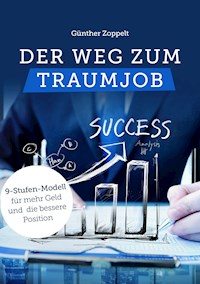 Der Weg zum Traumjob - Günther Gerhard Zoppelt - ebook