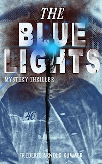 THE BLUE LIGHTS (Mystery Thriller) - Frederic Arnold Kummer - ebook