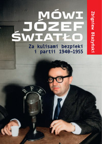 Mówi Józef Światło. Za kulisami bezpieki i partii 1940-1955 - Zbigniew Błażyński - książka