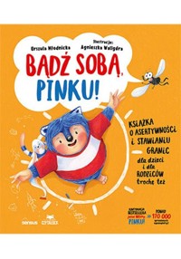 Bądź sobą, Pinku! - Młodnicka Urszula, Waligóra Agnieszka - książka