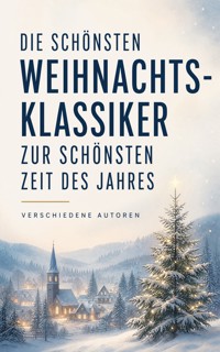 Die schönsten Weihnachts-Klassiker zur schönsten Zeit des Jahres - Dickens Charles - ebook