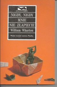 Nigdy, nigdy mnie nie złapiecie - William Wharton - ebook