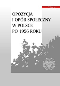 Opozycja i opór społeczny w Polsce po 1956 roku Tom 4 -  - książka