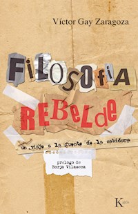 Filosofía rebelde - Víctor Gay Zaragoza - ebook