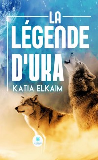 La légende d’Uka - Katia Elkaim - ebook