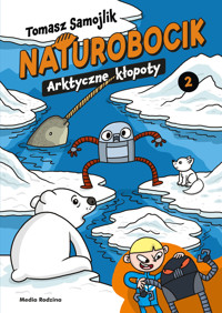 Naturobocik. Tom 2. Arktyczne kłopoty - Tomasz Samojlik - książka