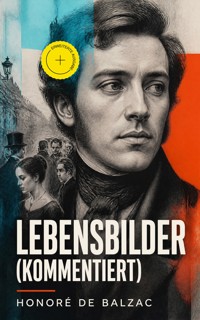 Lebensbilder (Kommentiert) - Honore De Balzac - ebook
