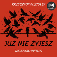 Już nie żyjesz - Krzysztof Koziołek - audiobook + książka