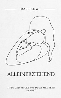 Alleinerziehend - Mareike W. - ebook