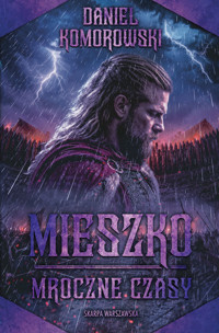 Mieszko. Mroczne czasy - Daniel Komorowski - ebook + audiobook + książka