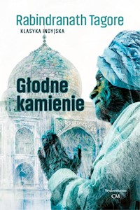 Głodne kamienie - Tagore Rabindranath - ebook + książka