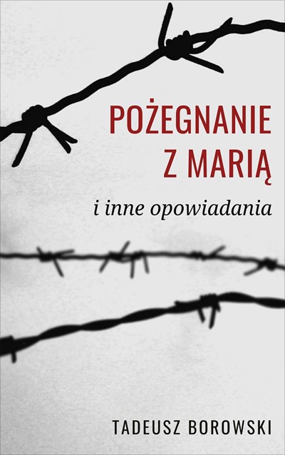 Opowiadania Borowskiego U Nas W Auschwitzu www.legimi.pl