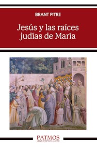 Jesús y las raíces judías de María - Pitre Brant - ebook