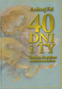 40 dni i Ty - Fal Andrzej - książka