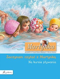 Martynka. Na kursie pływania. Zaczynam czytać z Martynką - Gilbert Delahaye - książka