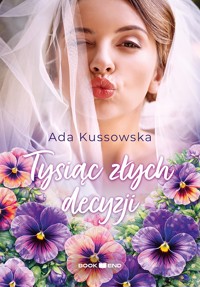 Tysiąc złych decyzji - Kussowska Ada - ebook