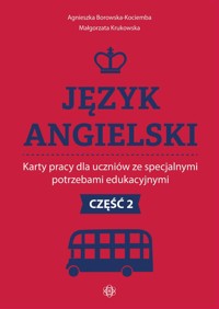Język angielski Karty pracy dla uczniów ze specjalnymi potrzebami edukacyjnymi. Część 2 - Borowska-Kociemba Agnieszka, Krukowska Małgorzata - książka
