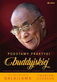 Podstawy praktyki buddyjskiej - His Holiness the Dalai Lama, Venerable Thubten Chodron - książka